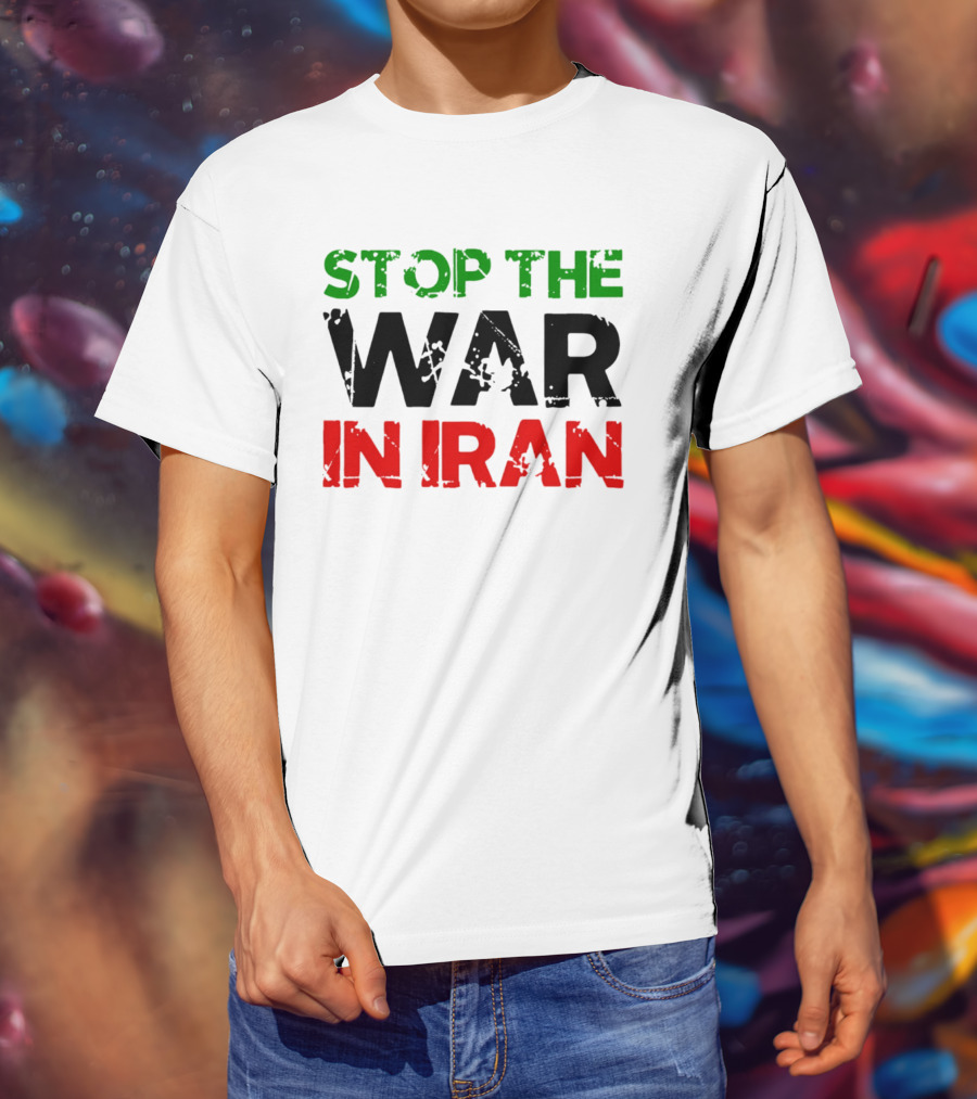 Stop The War In Iran T-Shirt
