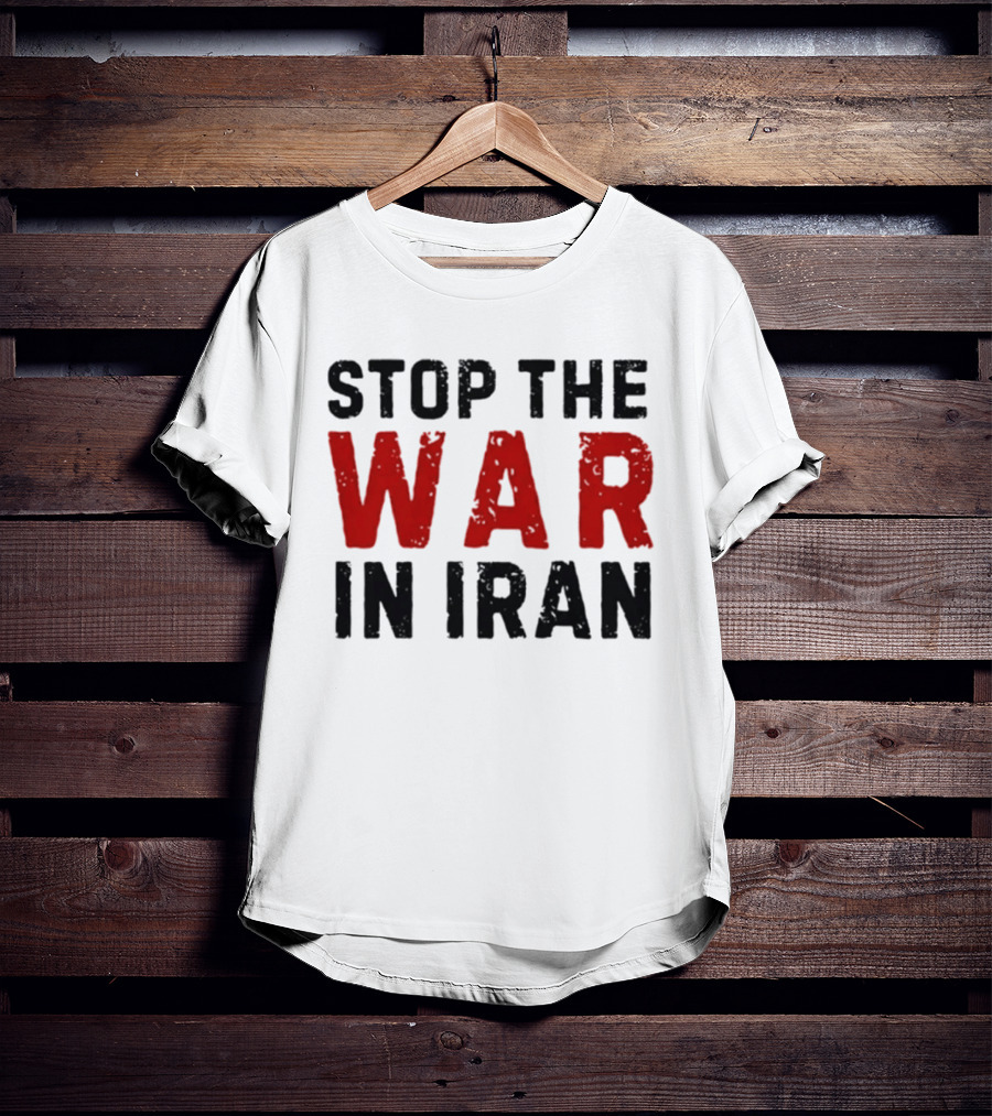Stop The War In Iran Protest Movement T-Shirt