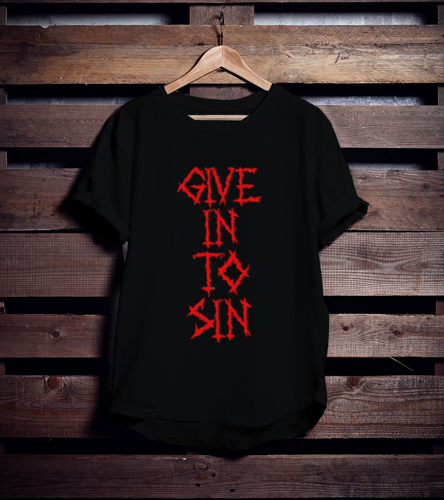 GIVE IN TO SIN Red Block Letters T-Shirt