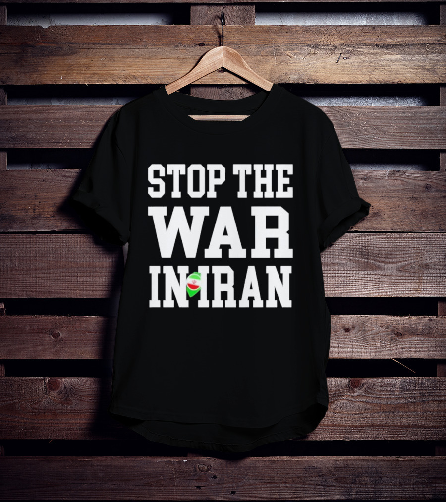 Stop The War In Iran T-Shirt