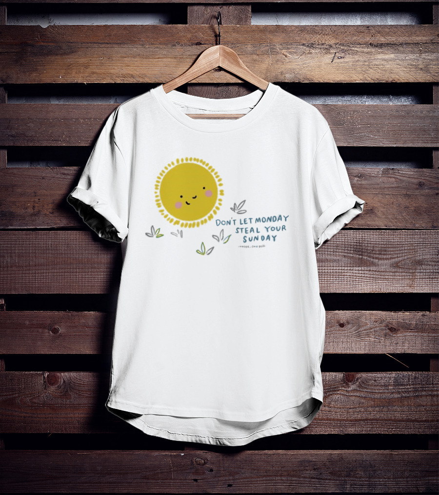 Wonder Doodles Sun Face Don't Let Monday Steal Your Sunday T-Shirt