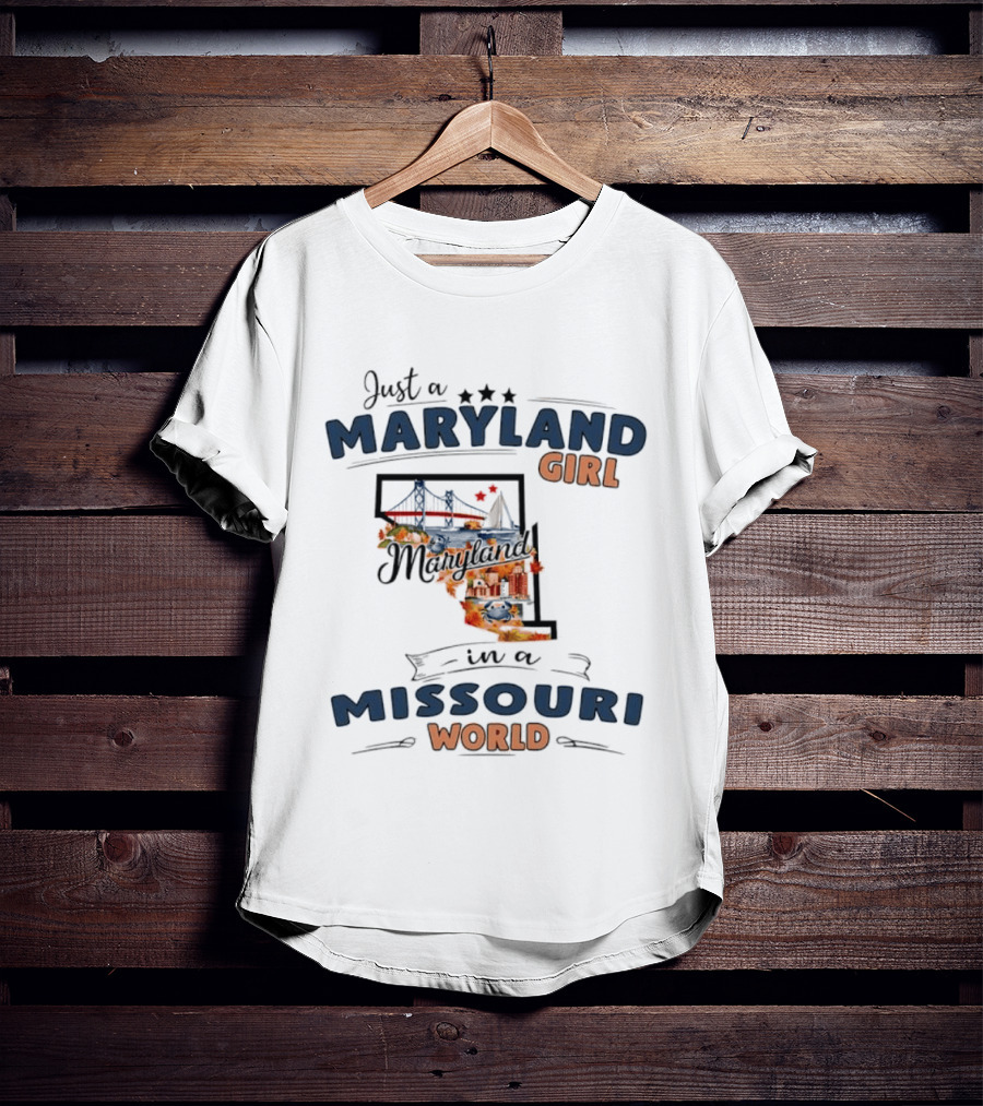 Just A Maryland Girl In A Missouri World State Map T-Shirt