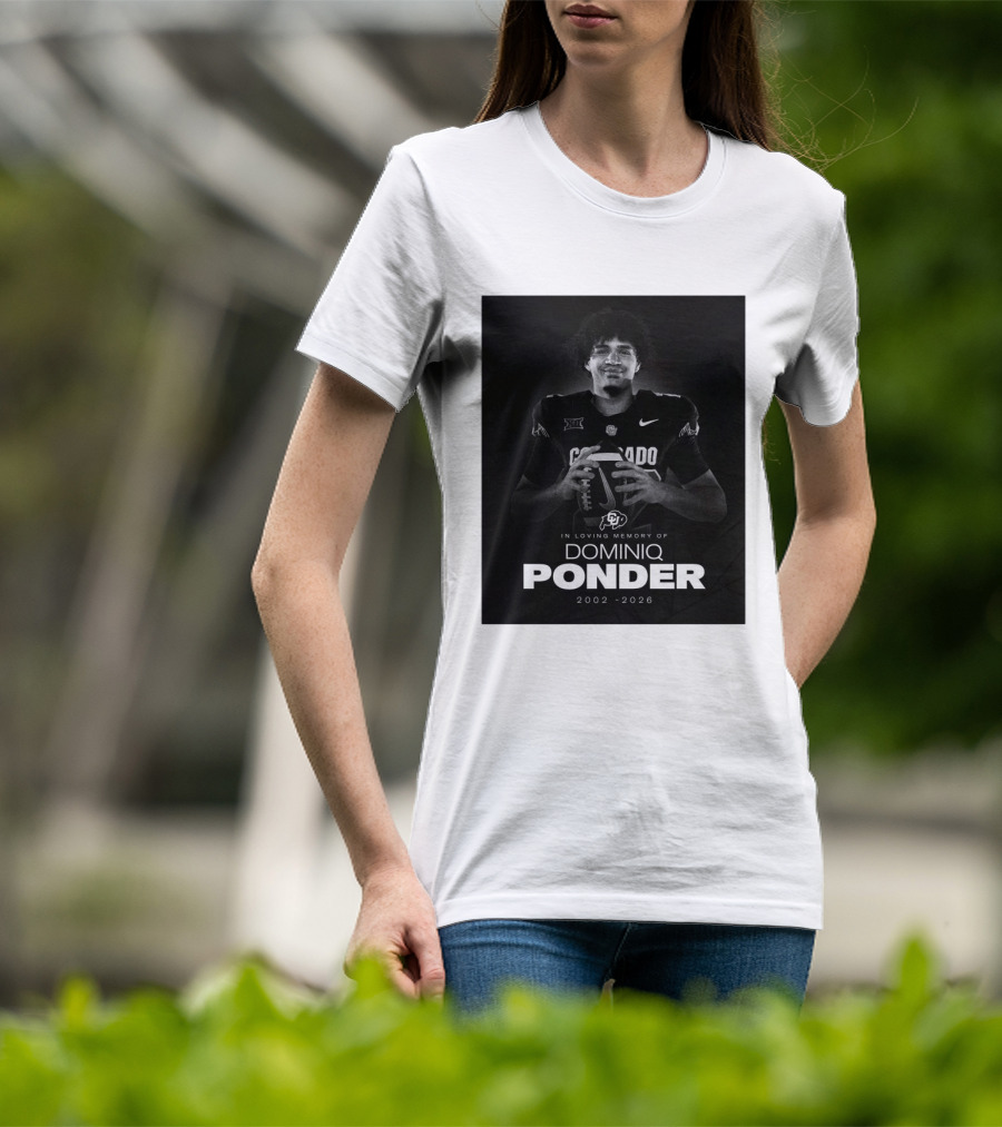 Colorado Buffaloes Football In Loving Memory Of Dominiq Ponder 2002 2026 T-Shirt