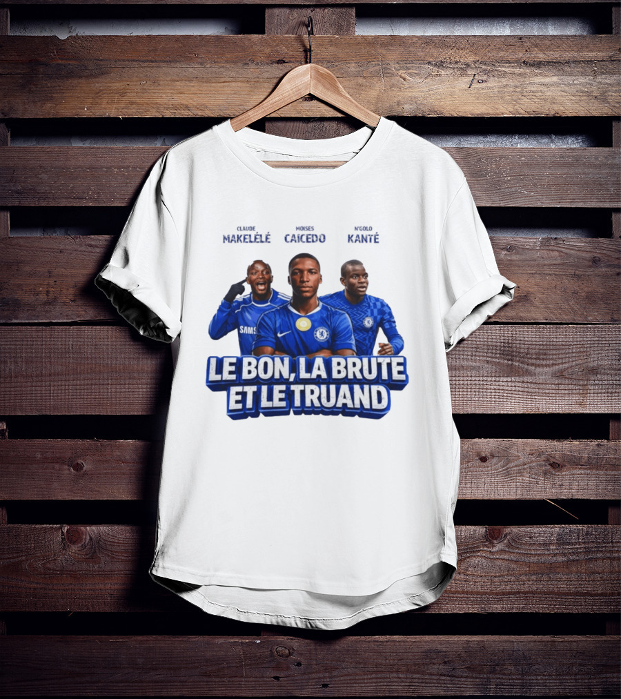 Makelele Kante Caicedo Chelsea Le Bon La Brute Et Le Truand T-Shirt