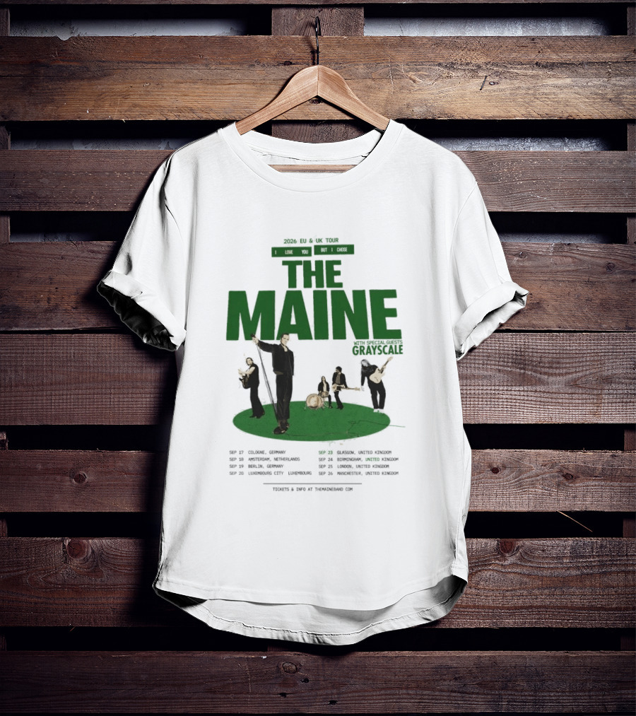 The Maine 2026 EU And UK Tour I Love You But I Chose Dates Schedule T-Shirt