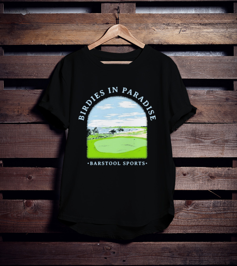 Birdies In Paradise Barstool Sports Golf Course Scene T-Shirt