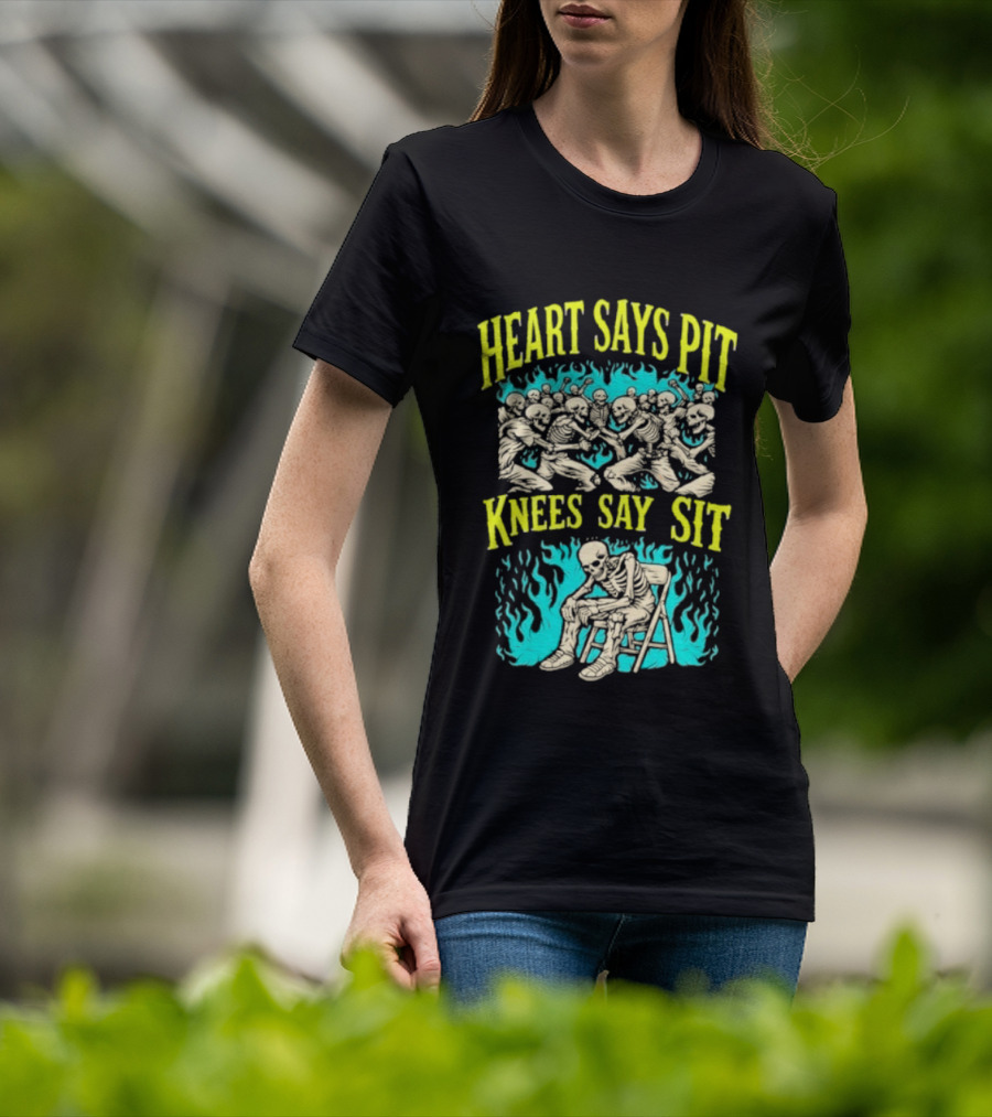 Skeletons Heart Says Pit Knees Say Sit Music Festival Mosh Pit Humor T-Shirt