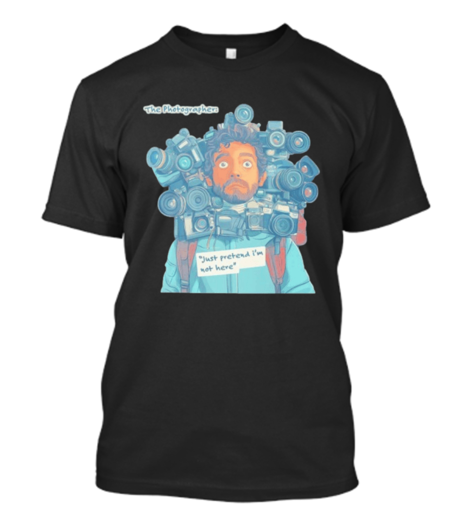 The Photographer Just Pretend I'm Not Here Camera Humor T-Shirt