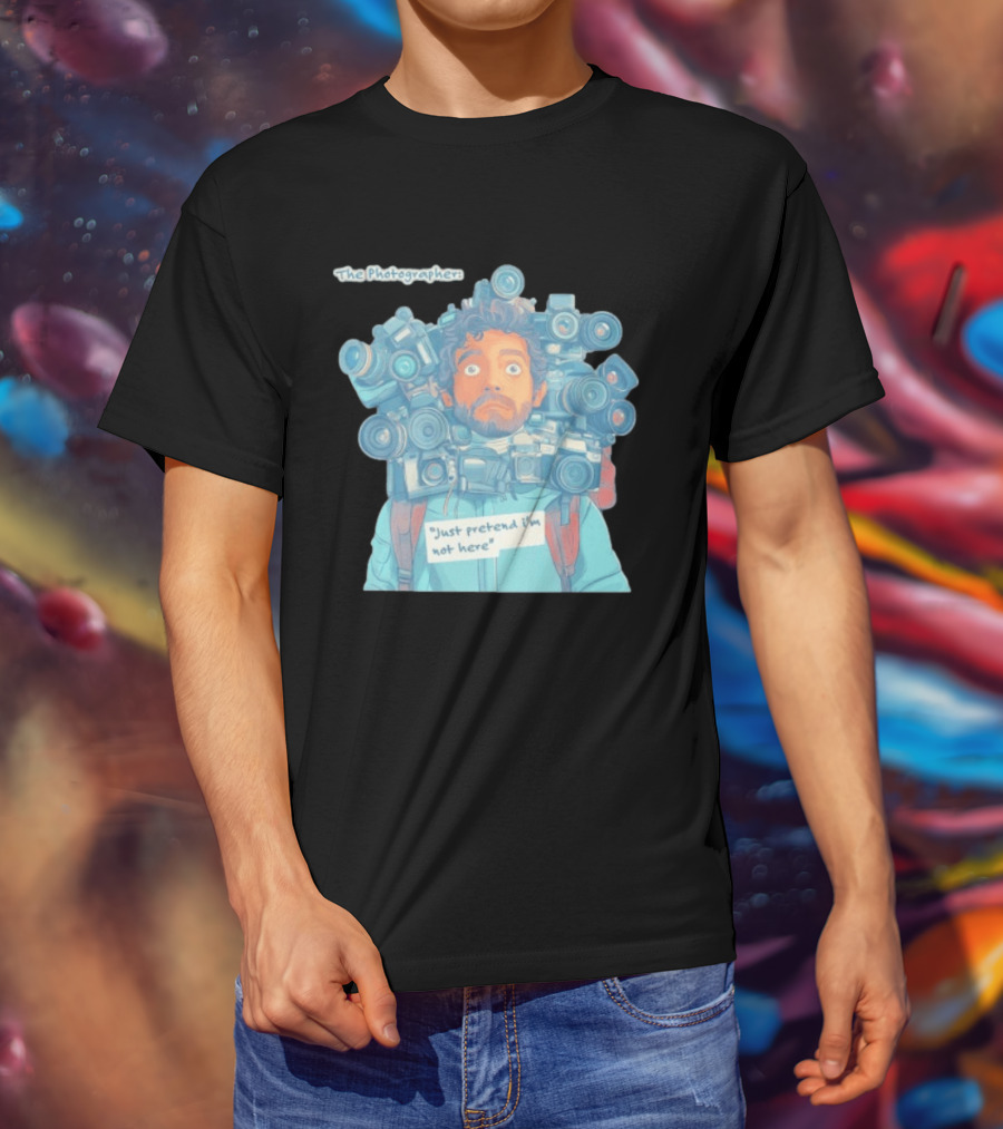 The Photographer Just Pretend I'm Not Here Camera Humor T-Shirt