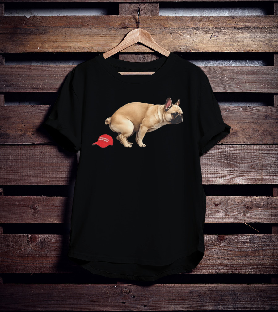French Bulldog Pooping On Red Make America Great Again Hat T-Shirt