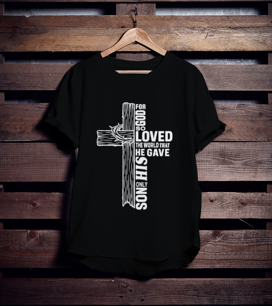 For God So Loved The World Cross T-Shirt
