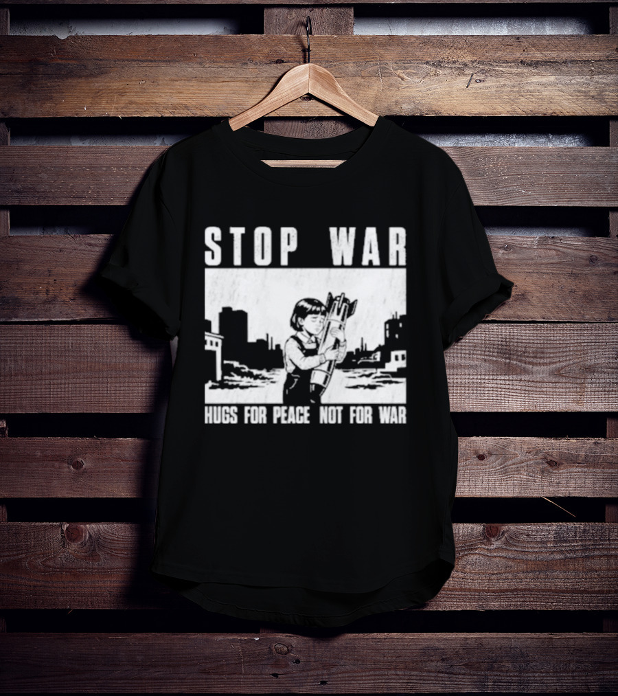 Stop War Hugs For Peace Not For War Urban Cityscape T-Shirt