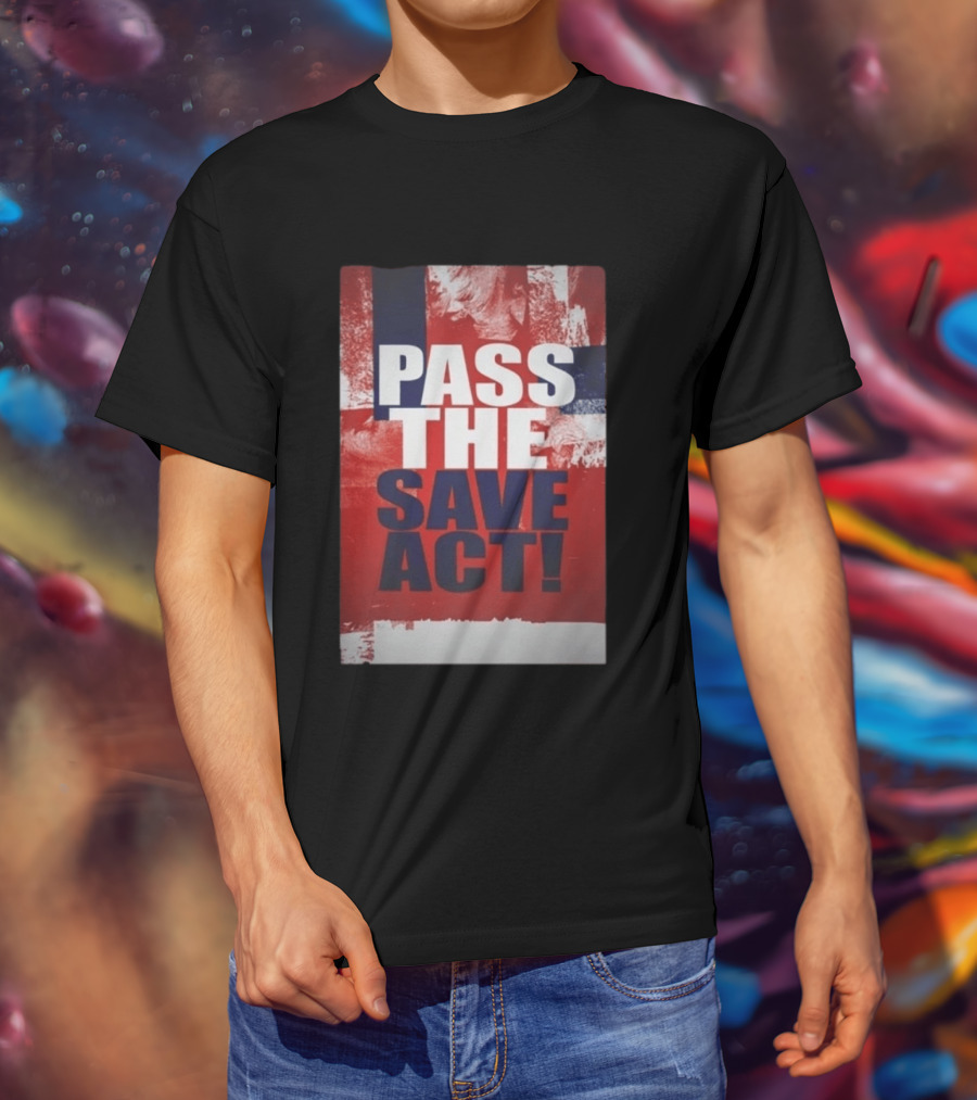 Pass The Save Act USA T-Shirt