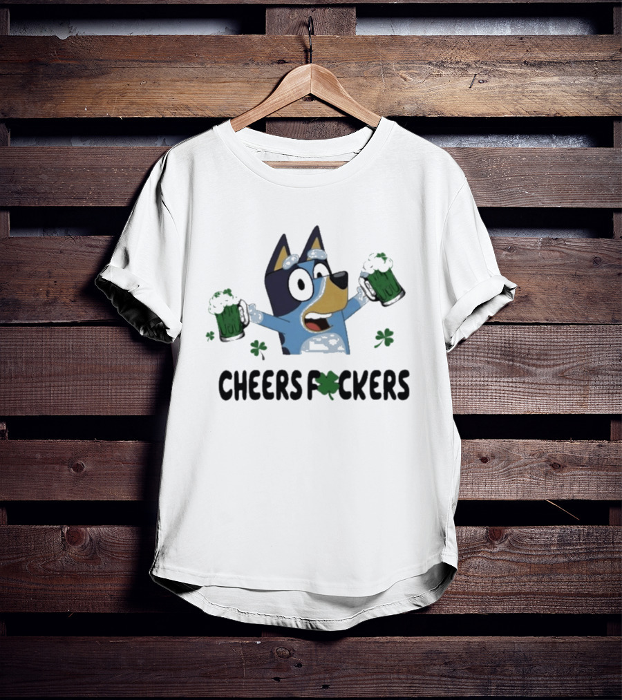 Bluey Cheers F*ckers St. Patrick's Day Beer Celebration T-Shirt