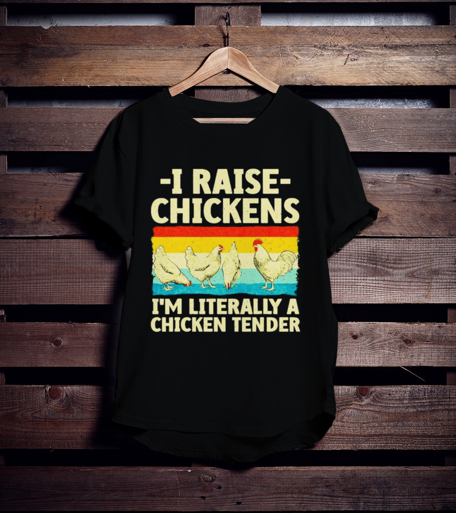 I Raise Chickens I'm Literally A Chicken Tender Vintage Rainbow Rooster Hens T-Shirt