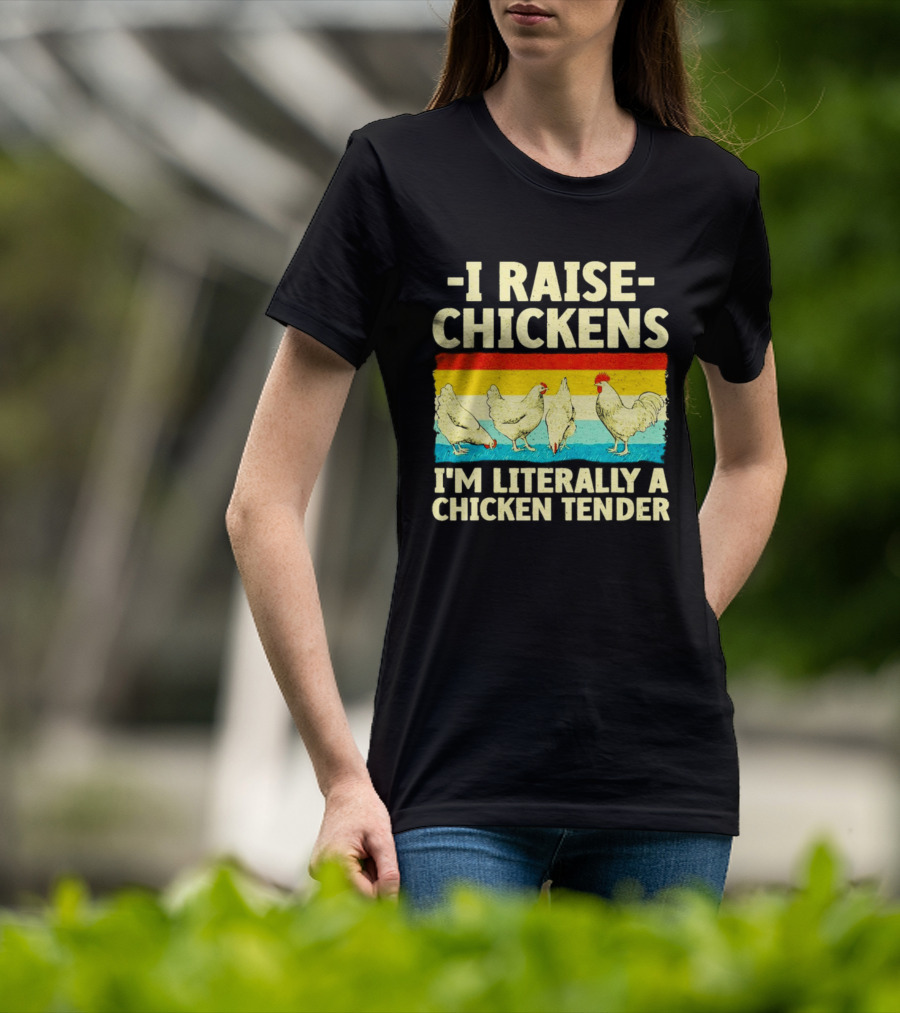 I Raise Chickens I'm Literally A Chicken Tender Vintage Rainbow Rooster Hens T-Shirt