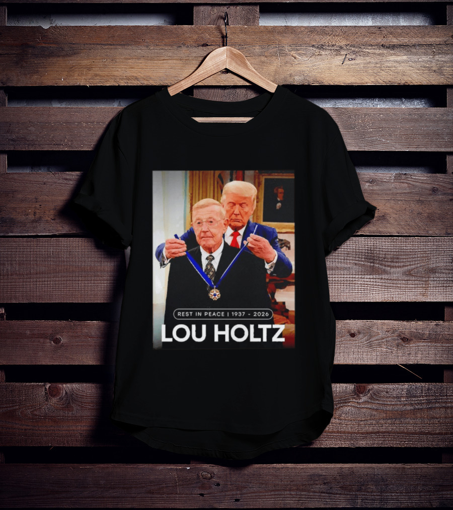 Rest In Peace Lou Holtz 1937 2026 Presidential Medal Award T-Shirt