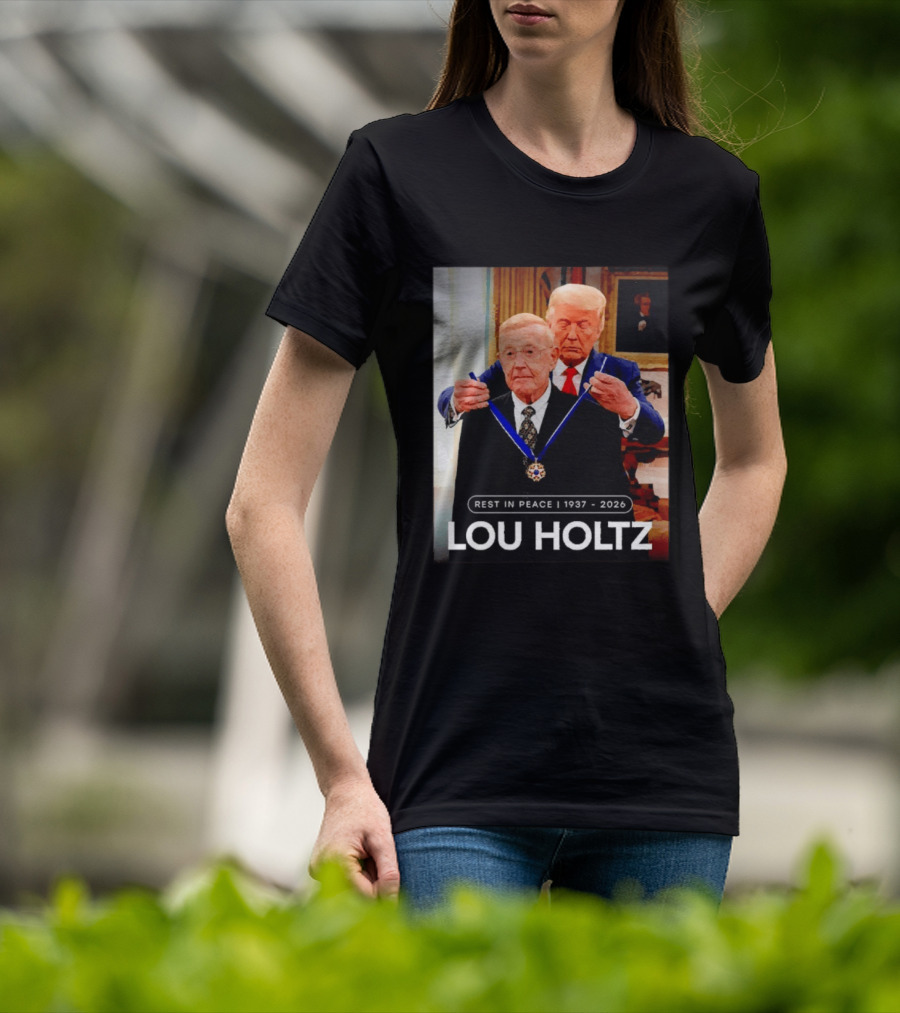 Rest In Peace Lou Holtz 1937 2026 Presidential Medal Award T-Shirt