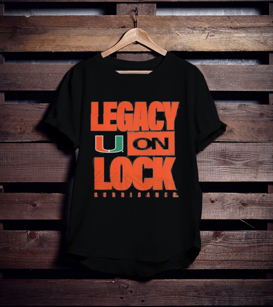 Miami Hurricanes Legacy On Lock U 2026 March Madness T-Shirt