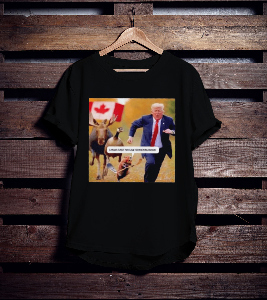 Moose Goose Beaver Chasing Donald Trump Canada Is Not For Sale T-Shirt