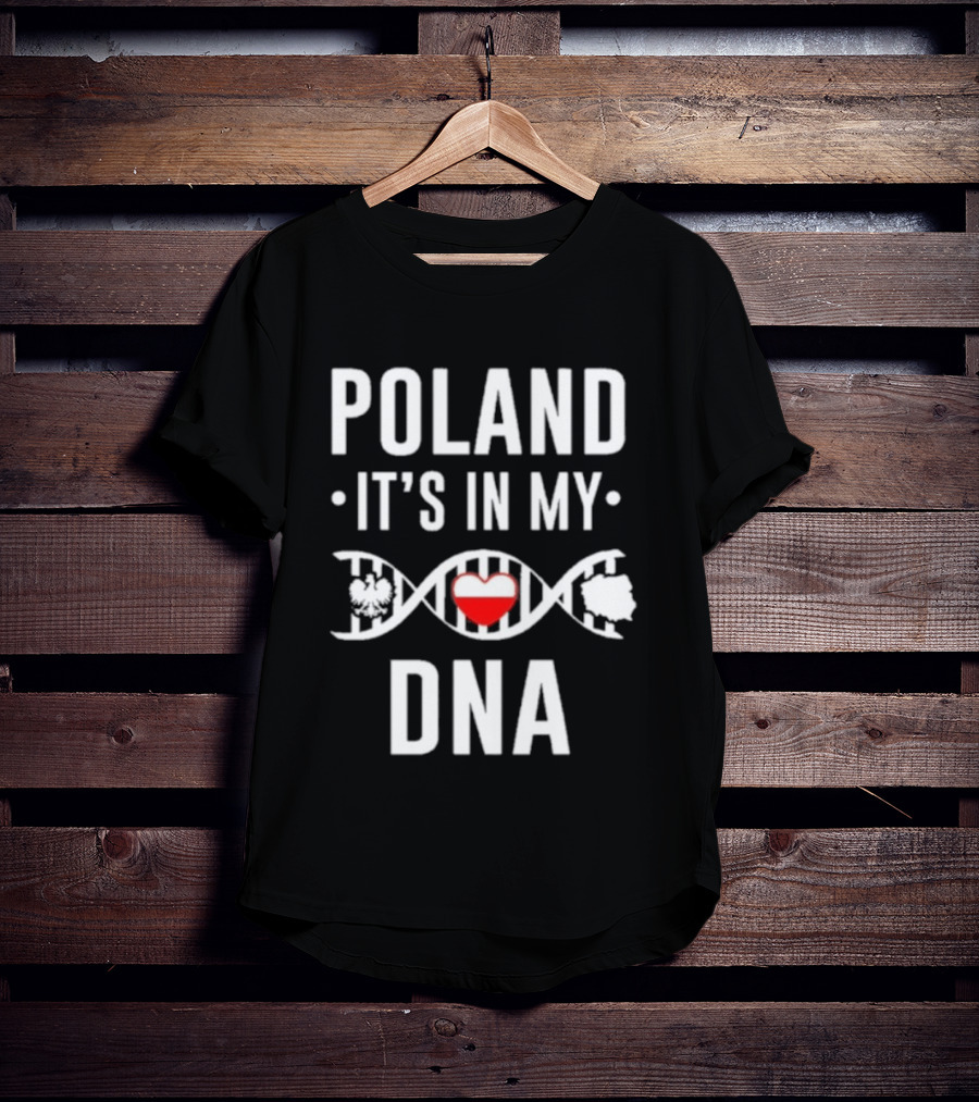 Poland It's In My DNA Heart And DNA Strand T-Shirt