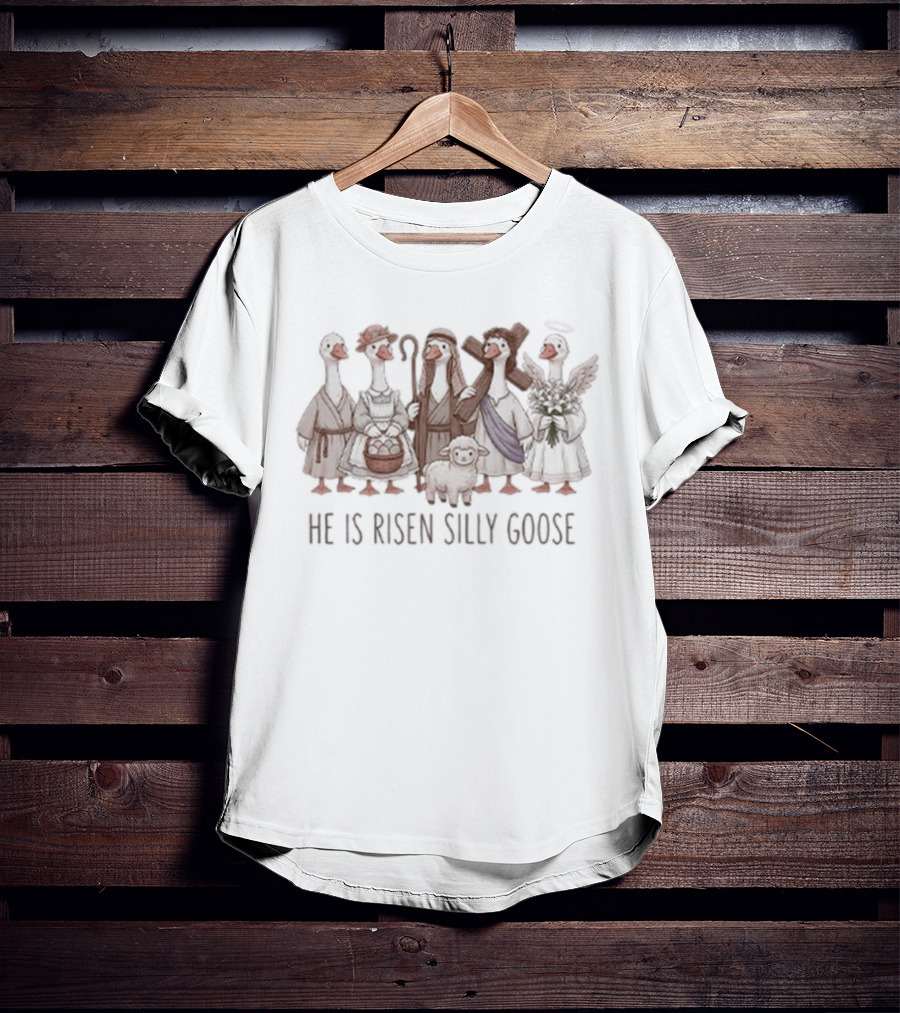 He Is Risen Silly Goose Christian Easter T-Shirt