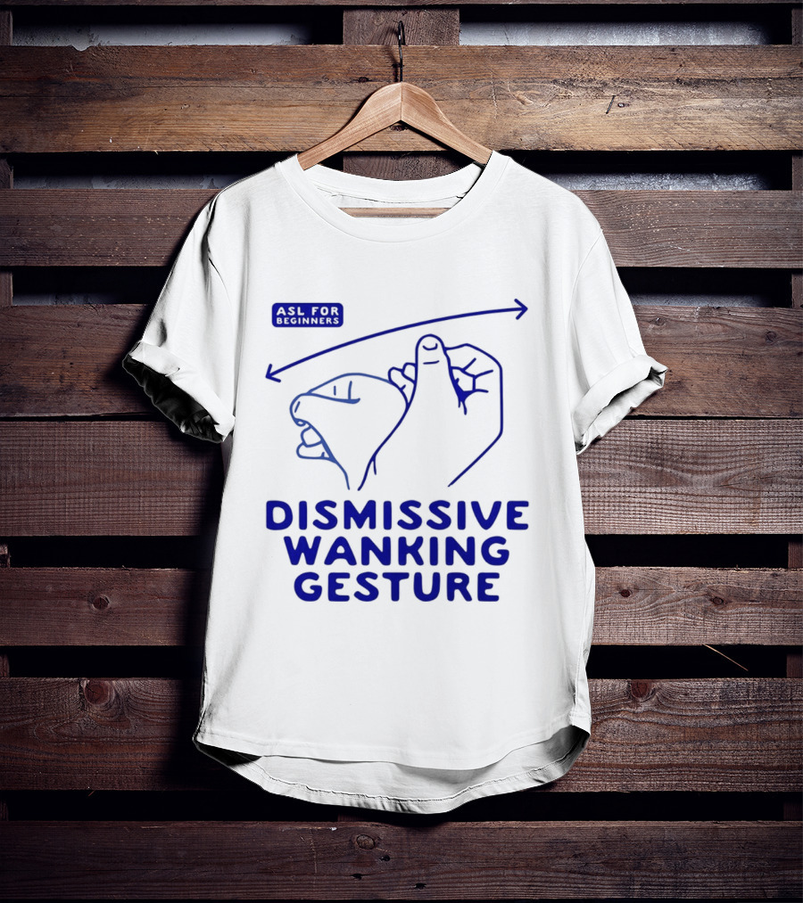 Sorry Offended Dismissive Wanking Gesture T-Shirt