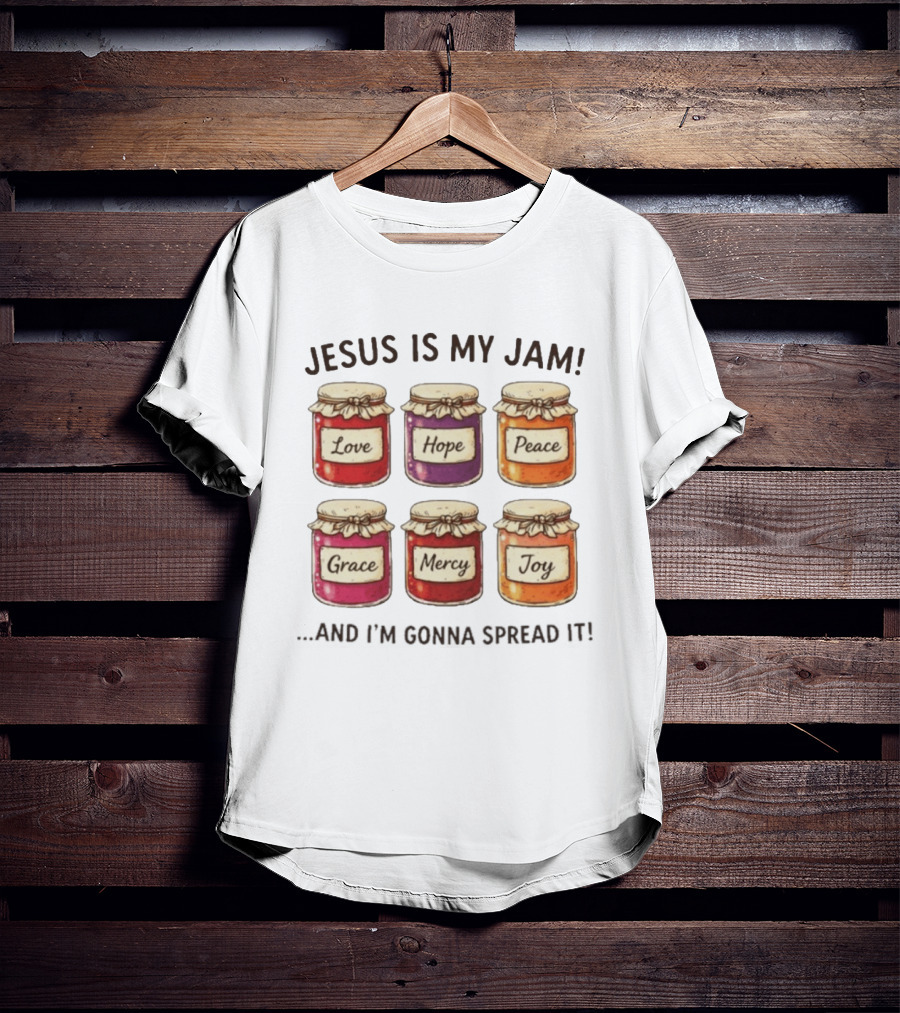 Jesus Is My Jam Love Hope Peace Grace Mercy Joy T-Shirt