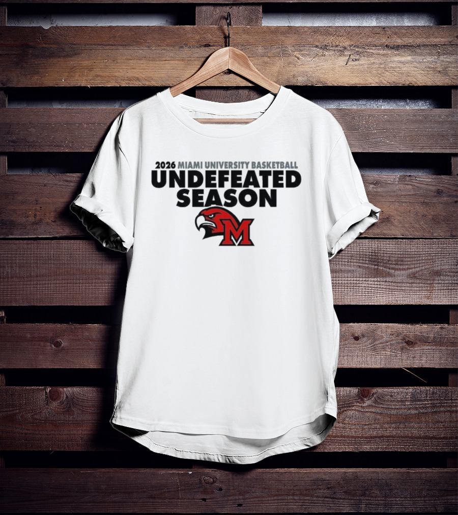 2026 Miami University Basketball Undefeated Season RedHawks T-Shirt