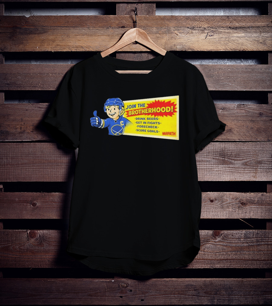 Join The Brotherhood Drink Beers Get In Fights Forecheck Score Goals Warpath T-Shirt