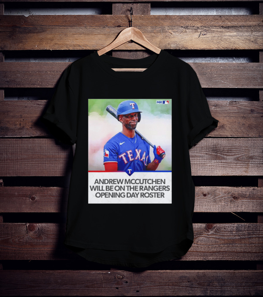 Andrew McCutchen Rangers Opening Day Roster Announcement With Texas Baseball T-Shirt