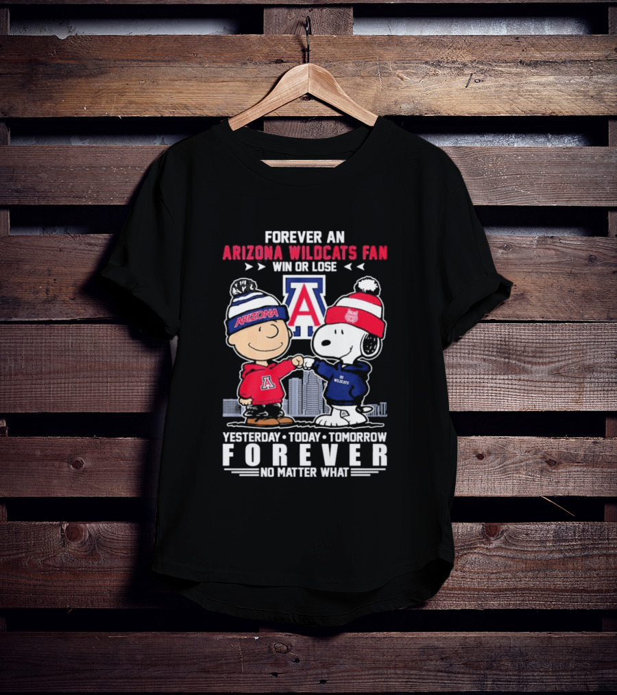 Forever An Arizona Wildcats Fan Snoopy Peanuts Yesterday Today Tomorrow No Matter What T-Shirt