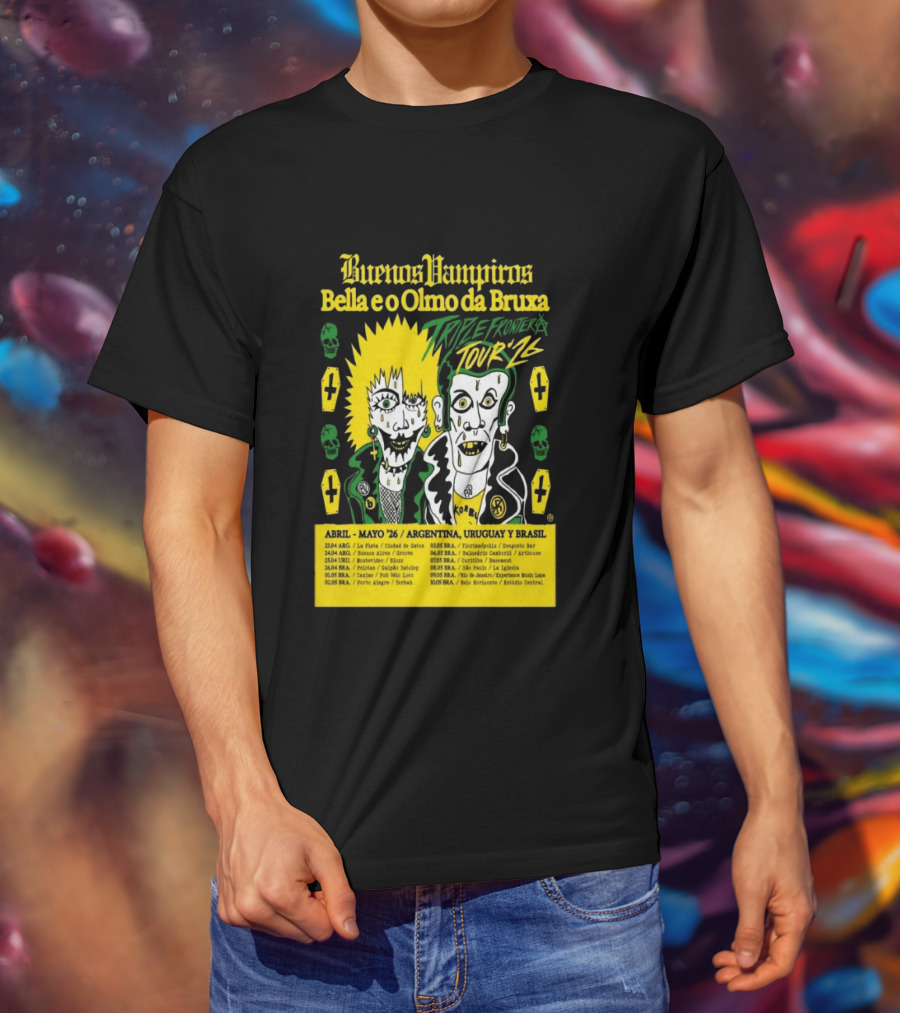 Buenos Vampiros Bella E O Olmo Da Bruxa Triple Frontera Tour '26 Abril Mayo Argentina Uruguay Brasil T-Shirt