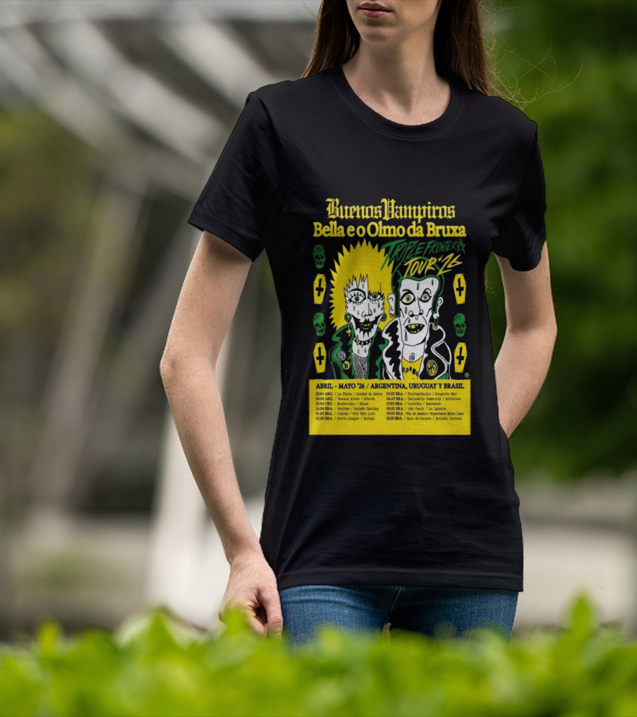 Buenos Vampiros Bella E O Olmo Da Bruxa Triple Frontera Tour '26 Abril Mayo Argentina Uruguay Brasil T-Shirt