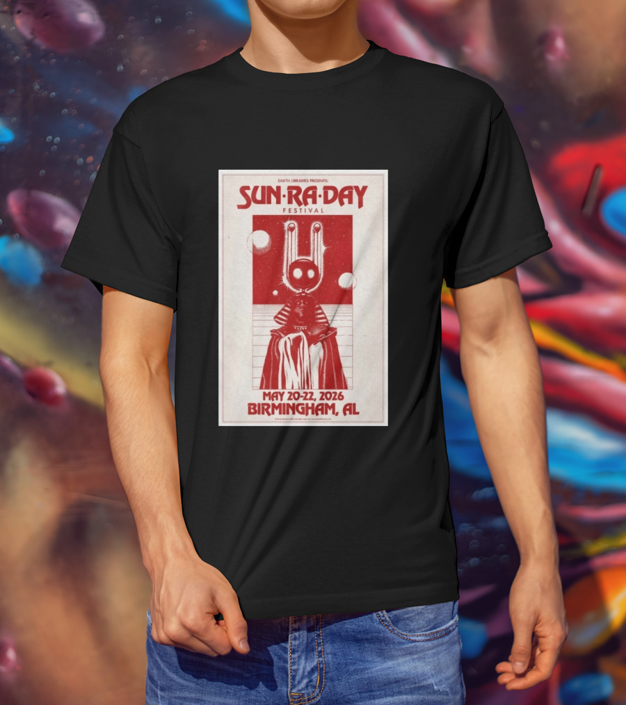 Earth Libraries Presents Sun Ra Day Festival May 20 22 2026 Birmingham AL T-Shirt