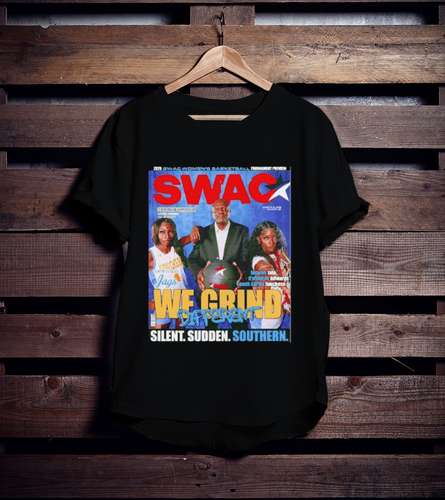 SWAC Women's Basketball Tournament Preview We Grind Different Silent Sudden Southern March Edition 2020 T-Shirt