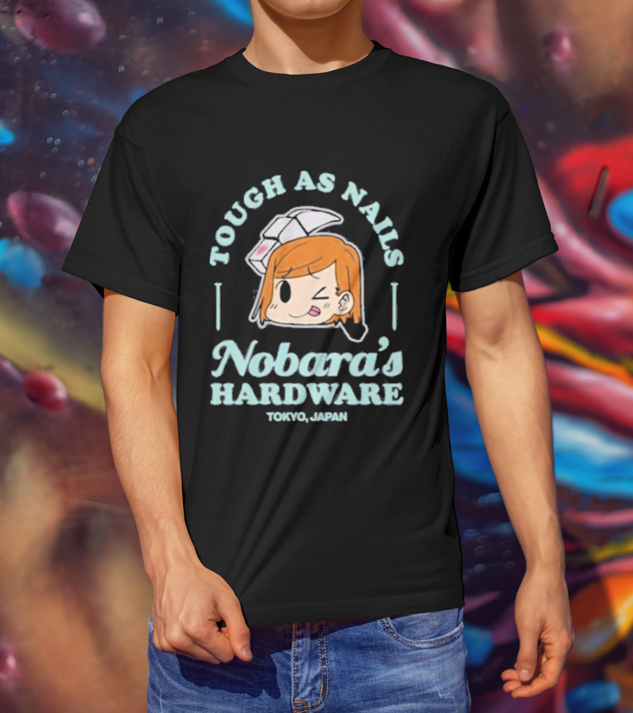 Tough As Nails Nobara's Hardware Tokyo Japan T-Shirt