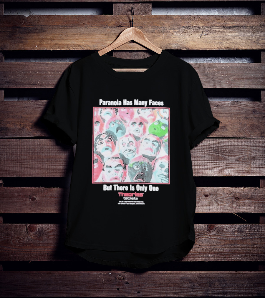 Paranoia Has Many Faces But There Is Only One Theories Of Atlantis Tablets T-Shirt
