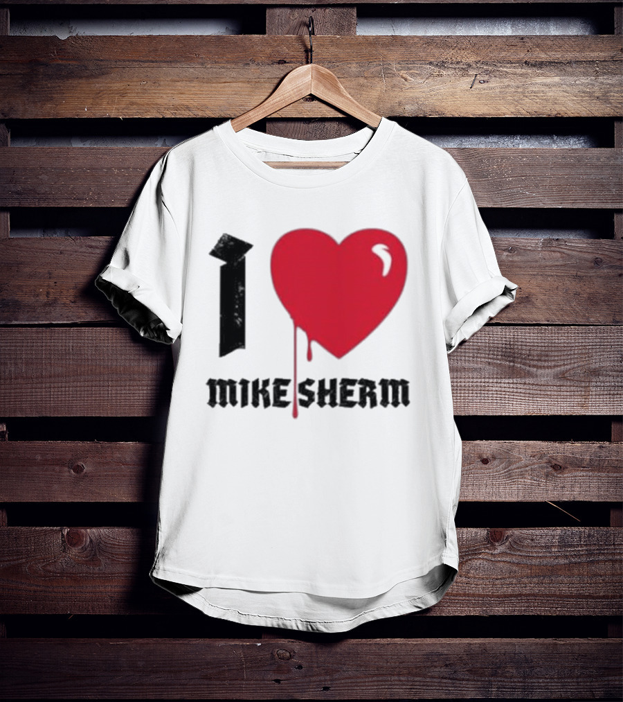 I Heart Mike Sherm Dripping Red Love T-Shirt