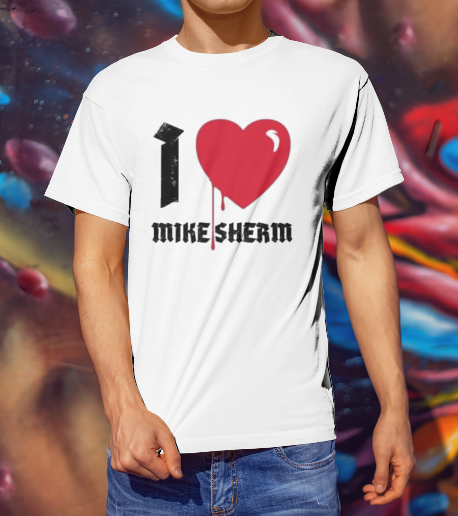 I Heart Mike Sherm Dripping Red Love T-Shirt