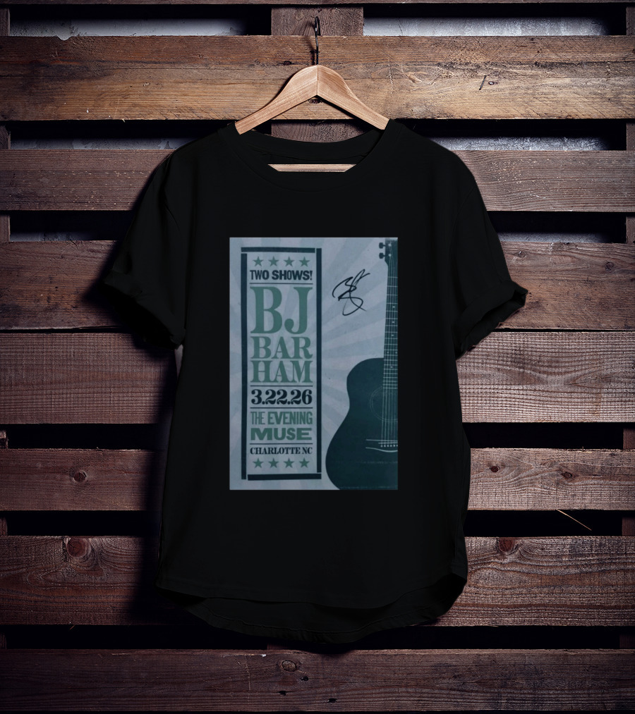 BJ Barham Two Shows March 22 2026 The Evening Muse Charlotte NC T-Shirt