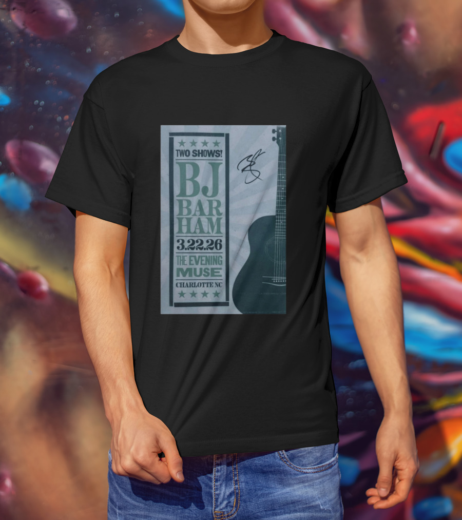 BJ Barham Two Shows March 22 2026 The Evening Muse Charlotte NC T-Shirt