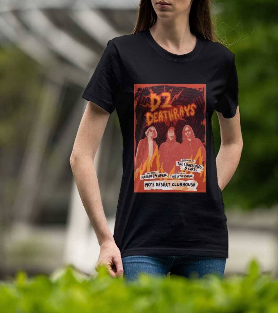 DZ Deathrays Mo's Desert Clubhouse Burleigh Heads April 24 Supported By The Lonesomes Cakes T-Shirt