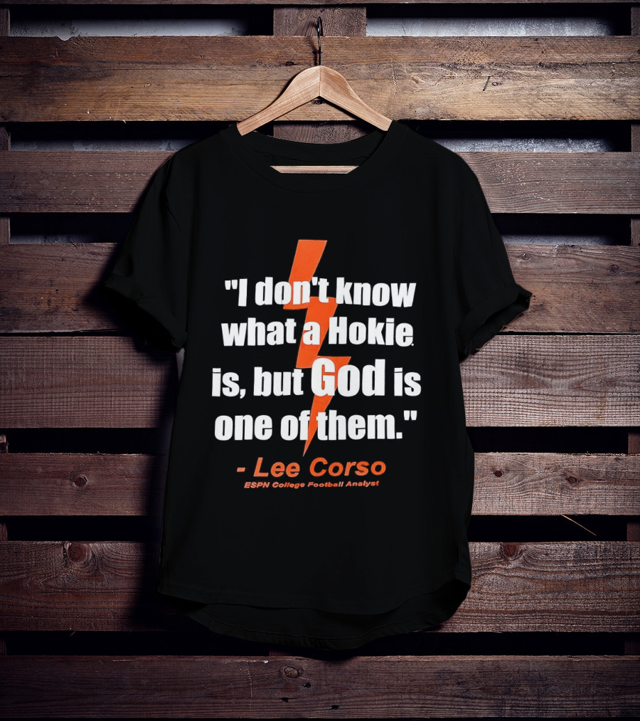 I Don't Know What A Hokie Is But God Is One Of Them Lee Corso ESPN College Football Analyst T-Shirt