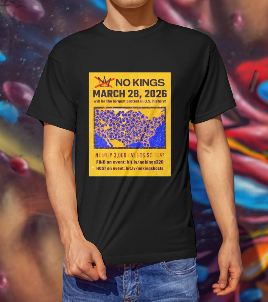 No Kings March 28 2026 Largest US Protest Nearly 3000 Events So Far T-Shirt