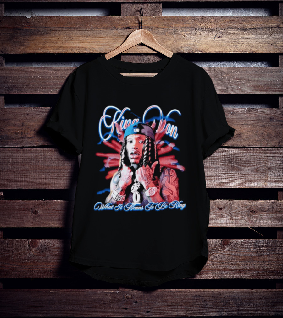 King Von What It Means To Be King T-Shirt