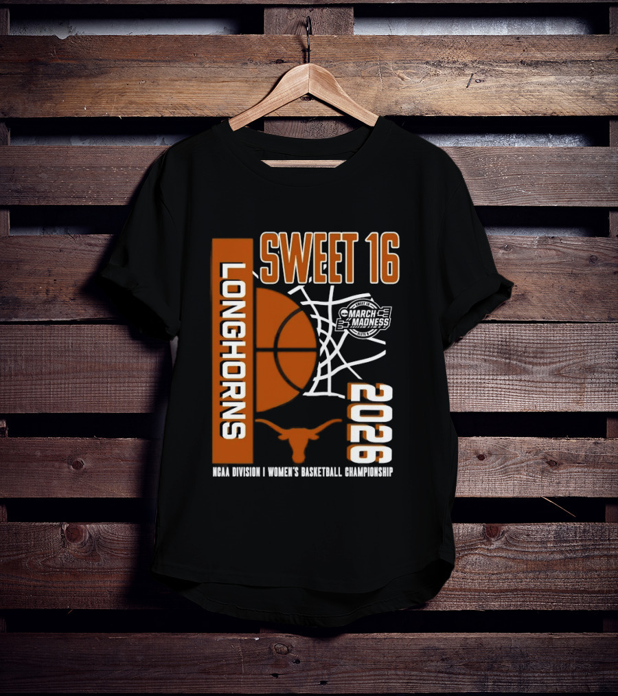 Texas Longhorns March Madness Sweet 16 2026 NCAA Division I Women's Basketball Championship T-Shirt