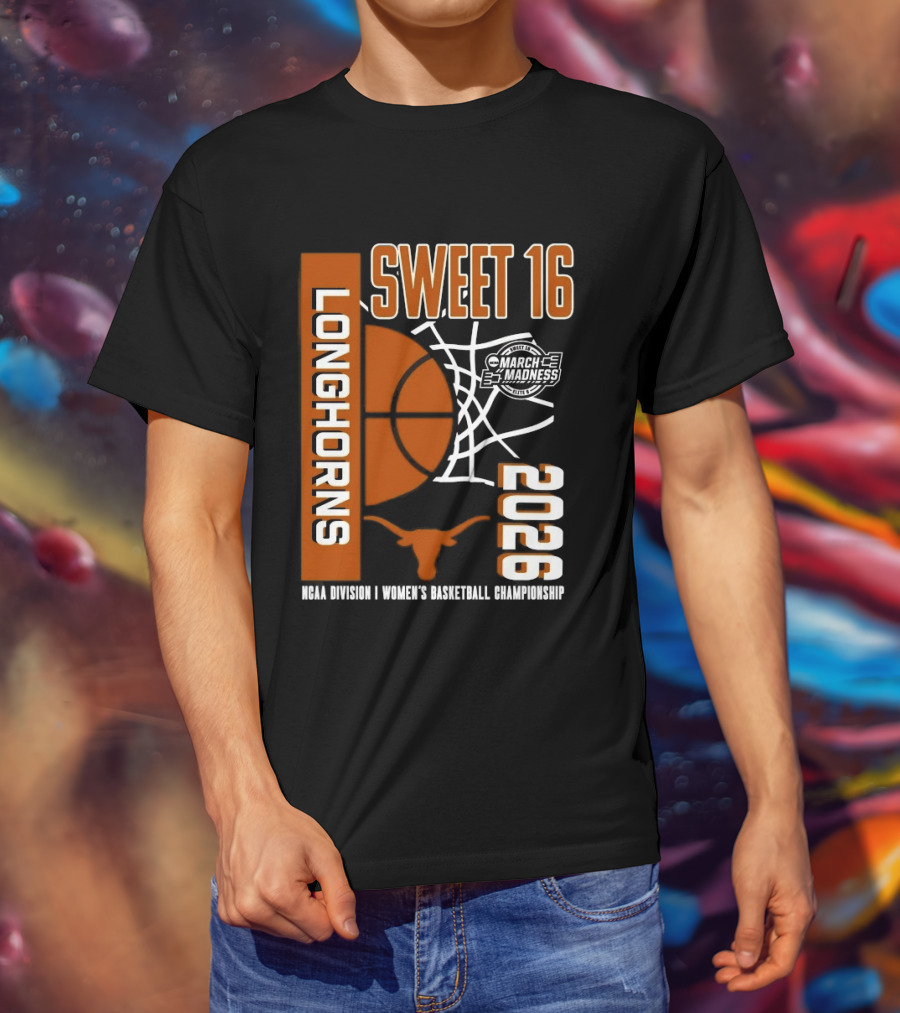 Texas Longhorns March Madness Sweet 16 2026 NCAA Division I Women's Basketball Championship T-Shirt