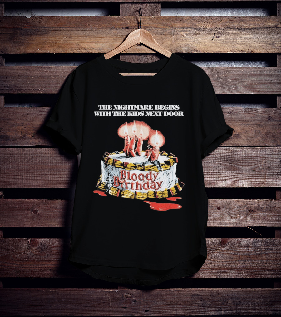 Bloody Birthday The Nightmare Begins With The Next Door Horror Cake Candles T-Shirt