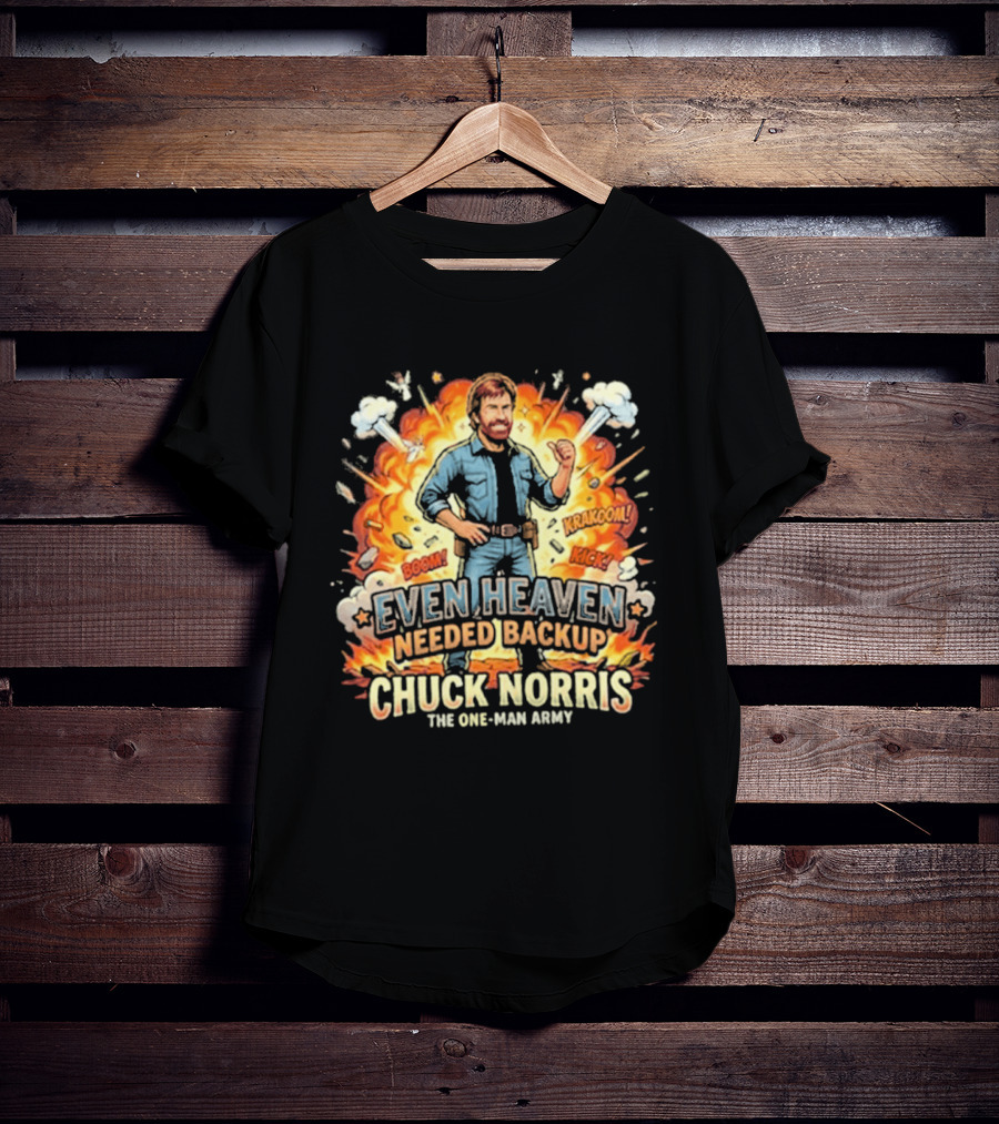 Even Heaven Needed Backup Chuck Norris The One Man Army Boom Pow T-Shirt